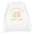 Women's Physical Education Is My Jam PE Teacher Appreciation Women Crewneck Sweatshirt, novelty gifts, funny gifts