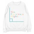Yes I'm Always Right Math Teacher Geometry Angle Women Crewneck Sweatshirt, novelty gifts, funny gifts Yes I'm Always Right Math Teacher Geometry Angle Women Crewneck Sweatshirt, novelty gifts, funny gifts