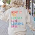 Admit It You Low Key Love Learning Bruh Teachers Women Women's Sweatshirt Back Print Sand Admit It You Low Key Love Learning Bruh Teachers Women Women's Sweatshirt Back Print Sand
