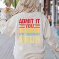 Admit It You Low Key Love Technology Bruh Teacher Kid Women's Sweatshirt Back Print Sand Admit It You Low Key Love Technology Bruh Teacher Kid Women's Sweatshirt Back Print Sand