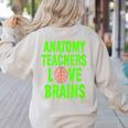 Anatomy Teachers Love Brains Halloween Teacher Costume Shirt Women's Sweatshirt Back Print Sand Anatomy Teachers Love Brains Halloween Teacher Costume Shirt Women's Sweatshirt Back Print Sand