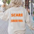 You Can't Scare Me I Teach Junior High Teacher Shirt For Men Women Women's Sweatshirt Back Print Sand You Can't Scare Me I Teach Junior High Teacher Shirt For Men Women Women's Sweatshirt Back Print Sand