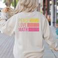 Cute Math Teacher Peace Love Math Women's Sweatshirt Back Print Sand Cute Math Teacher Peace Love Math Women's Sweatshirt Back Print Sand