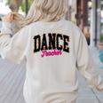 Dance Teacher Leopard Dancing Life Girls Women Dancer Women's Sweatshirt Back Print Sand Dance Teacher Leopard Dancing Life Girls Women Dancer Women's Sweatshirt Back Print Sand