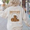 A Day Without Pottery Teacher Clay Kiln Ceramics Artist Men Women Women's Sweatshirt Back Print Sand A Day Without Pottery Teacher Clay Kiln Ceramics Artist Men Women Women's Sweatshirt Back Print Sand