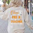 I Don't Need A Costume I'm A Pre-K Teacher Halloween Men Women Women's Sweatshirt Back Print Sand I Don't Need A Costume I'm A Pre-K Teacher Halloween Men Women Women's Sweatshirt Back Print Sand