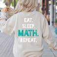 Eat Sleep Math Repeat Math Teacher Men Women Girls Kids Women's Sweatshirt Back Print Sand