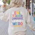 English Teaching ENL Teacher Language Is What We Do Women's Sweatshirt Back Print Sand English Teaching ENL Teacher Language Is What We Do Women's Sweatshirt Back Print Sand