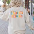 Groovy Substitute Teacher Retro Teacher Back To School Women's Sweatshirt Back Print Sand Groovy Substitute Teacher Retro Teacher Back To School Women's Sweatshirt Back Print Sand