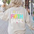 Hello Fifth Grade Teacher Student 5th Grade Back To School Women's Sweatshirt Back Print Sand