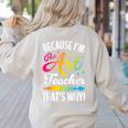Because I'm The Art Teacher That's Why Artists Men Women Women's Sweatshirt Back Print Sand