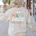 I'm A Math Teacher Of Course I Have Problems Back To School Women's Sweatshirt Back Print Sand I'm A Math Teacher Of Course I Have Problems Back To School Women's Sweatshirt Back Print Sand