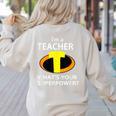 I'm a Teacher What's Your Superpower Teacher Women's Sweatshirt Back Print Sand