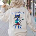 Its All Good In TK Cat Transitional Kindergarten Teacher Kid Women's Sweatshirt Back Print Sand Its All Good In TK Cat Transitional Kindergarten Teacher Kid Women's Sweatshirt Back Print Sand
