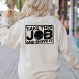 Take This Job And Shove It Teacher And Technician Work For Men Women Women's Sweatshirt Back Print Sand