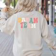 Last Day Of School Back To School Dream Team Teacher Kids Women's Sweatshirt Back Print Sand
