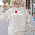 I Love AP Biology I Heart AP Biology Teachers Students For Men Women Kids Women's Sweatshirt Back Print Sand