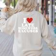 I Love Late Homework Excuses Sarcastic Teacher Lie For Men Women Women's Sweatshirt Back Print Sand I Love Late Homework Excuses Sarcastic Teacher Lie For Men Women Women's Sweatshirt Back Print Sand