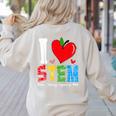I Love STEM Student Teacher 1st Day Of School Back To School Women's Sweatshirt Back Print Sand