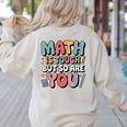 Math Is Tough But So Are You Motivational School Teacher Women's Sweatshirt Back Print Sand
