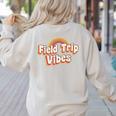 School Bus Trip Vibes Students Teachers Students Field Trip For Men Women Kids Women's Sweatshirt Back Print Sand School Bus Trip Vibes Students Teachers Students Field Trip For Men Women Kids Women's Sweatshirt Back Print Sand