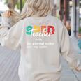 Special Education For Men Women SPED Teacher Women's Sweatshirt Back Print Sand