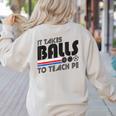 It Takes Balls To Teach PE Gym Teacher Women's Sweatshirt Back Print Sand It Takes Balls To Teach PE Gym Teacher Women's Sweatshirt Back Print Sand