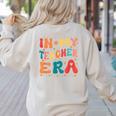 In My Teacher Era First Day Of School Back To School Retro Women's Sweatshirt Back Print Sand
