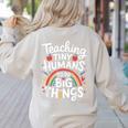 Teaching Tiny Humans Big Things I Teacher Women's Sweatshirt Back Print Sand Teaching Tiny Humans Big Things I Teacher Women's Sweatshirt Back Print Sand