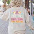 Tiny People Help Do Big Things Nursery Teacher Women's Sweatshirt Back Print Sand