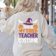 Tired Teacher Costume For Humor Halloween Women's Sweatshirt Back Print Sand Tired Teacher Costume For Humor Halloween Women's Sweatshirt Back Print Sand