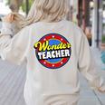 Wonder Teacher Super Woman Power Superhero Back To School Women's Sweatshirt Back Print Sand