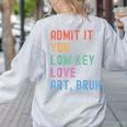 Admit It You Low Key Love Art Bruh Artist Art Teacher Women's Sweatshirt Back Print Ash Admit It You Low Key Love Art Bruh Artist Art Teacher Women's Sweatshirt Back Print Ash