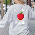 A Is For Apple Toddler Kindergarten Preschool Teacher Women's Sweatshirt Back Print Ash