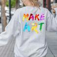 Make Art Painter Artist Teacher Artsy Men Women Kids Women's Sweatshirt Back Print Ash Make Art Painter Artist Teacher Artsy Men Women Kids Women's Sweatshirt Back Print Ash