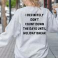Back To School Teacher Outfit I Definitely Don't Count Down Holiday Break Lie Party Women's Sweatshirt Back Print Ash Back To School Teacher Outfit I Definitely Don't Count Down Holiday Break Lie Party Women's Sweatshirt Back Print Ash