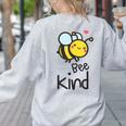 Bee Kind Bumble Bee Anti Bullying Teacher Kindness Matters Women's Sweatshirt Back Print Ash Bee Kind Bumble Bee Anti Bullying Teacher Kindness Matters Women's Sweatshirt Back Print Ash