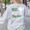 Best Teacher By Par Golf Golfer Women's Sweatshirt Back Print Ash