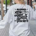 Blessed To Be A Catholic School Teacher Christian Teaching Women's Sweatshirt Back Print Ash Blessed To Be A Catholic School Teacher Christian Teaching Women's Sweatshirt Back Print Ash