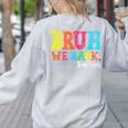 Bruh We Back Teacher First Day Of School Back To School Women's Sweatshirt Back Print Ash Bruh We Back Teacher First Day Of School Back To School Women's Sweatshirt Back Print Ash