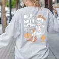 Bruh The Math Ain't Mathin' Show Your Work Halloween Teacher Women's Sweatshirt Back Print Ash Bruh The Math Ain't Mathin' Show Your Work Halloween Teacher Women's Sweatshirt Back Print Ash