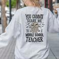 You Cannot Scare Me I'm A Middle School Teacher Halloween Women's Sweatshirt Back Print Ash You Cannot Scare Me I'm A Middle School Teacher Halloween Women's Sweatshirt Back Print Ash