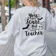 You Can't Scare Me I'm a Teacher Women's Sweatshirt Back Print Ash You Can't Scare Me I'm a Teacher Women's Sweatshirt Back Print Ash
