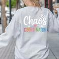 Chaos Coordinator Teacher Student Back To School 2025 Women's Sweatshirt Back Print Ash