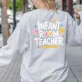 Daycare Provider Toddler Teaching Infant Room Teacher Women's Sweatshirt Back Print Ash Daycare Provider Toddler Teaching Infant Room Teacher Women's Sweatshirt Back Print Ash