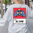 All Done Sped Teacher ASL Teacher Neurodiversity Hand Sign Women's Sweatshirt Back Print Ash