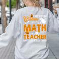 I Don't Need a Costume I'm A Math Teacher Halloween Costume Women's Sweatshirt Back Print Ash I Don't Need a Costume I'm A Math Teacher Halloween Costume Women's Sweatshirt Back Print Ash