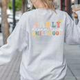 Early Childhood Dream Team Daycare Teacher Toddler Teacher Women's Sweatshirt Back Print Ash
