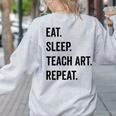 Eat Sleep Teach Art Repeat Teaching Art Teacher Women's Sweatshirt Back Print Ash Eat Sleep Teach Art Repeat Teaching Art Teacher Women's Sweatshirt Back Print Ash