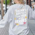 Educators Teacher's Aide Because Even Teachers Need Heroes Women's Sweatshirt Back Print Ash Educators Teacher's Aide Because Even Teachers Need Heroes Women's Sweatshirt Back Print Ash